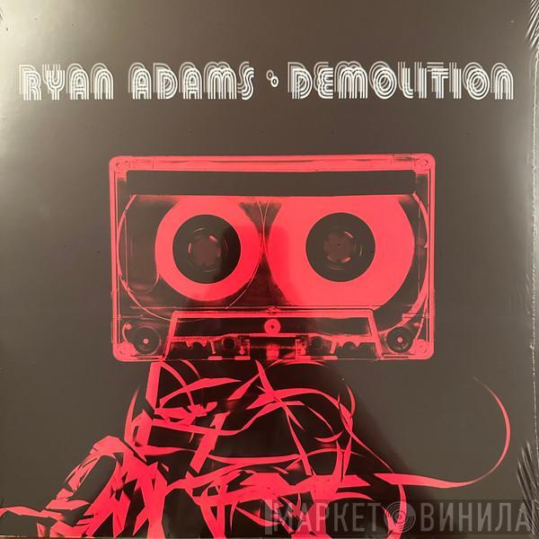  Ryan Adams  - Demolition