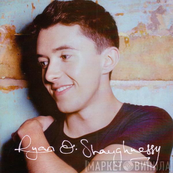 Ryan O'Shaughnessy - Ryan O'Shaughnessy
