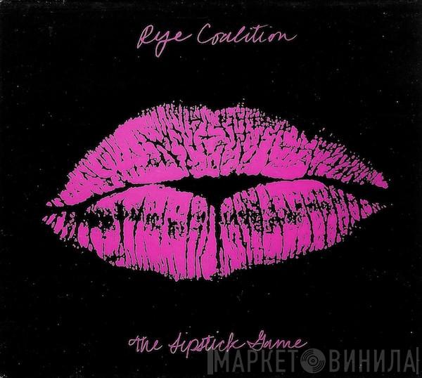  Rye Coalition  - The Lipstick Game