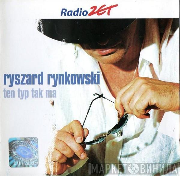 Ryszard Rynkowski - Ten Typ Tak Ma