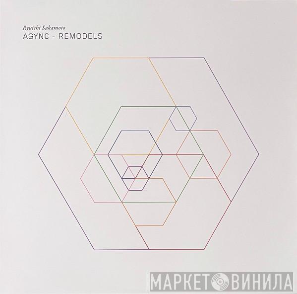 Ryuichi Sakamoto - Async - Remodels
