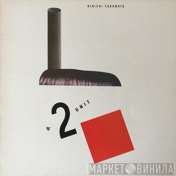 Ryuichi Sakamoto - B-2 Unit