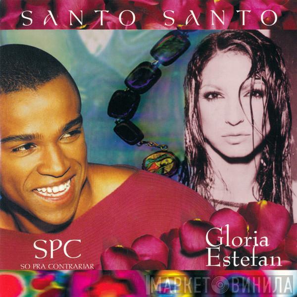 , Só Pra Contrariar  Gloria Estefan  - Santo, Santo