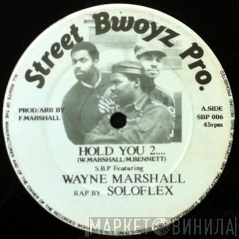 S.B.P, Wayne Marshall , Roots And Soul - Hold You 2.... / Tower House