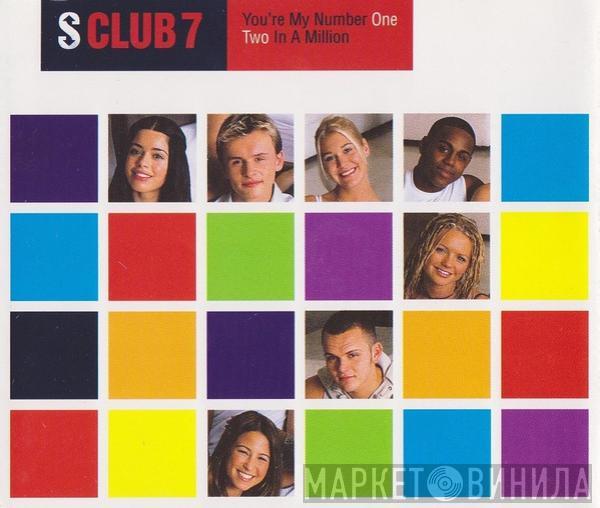 S Club 7  - You're My Number One / Two In A Million