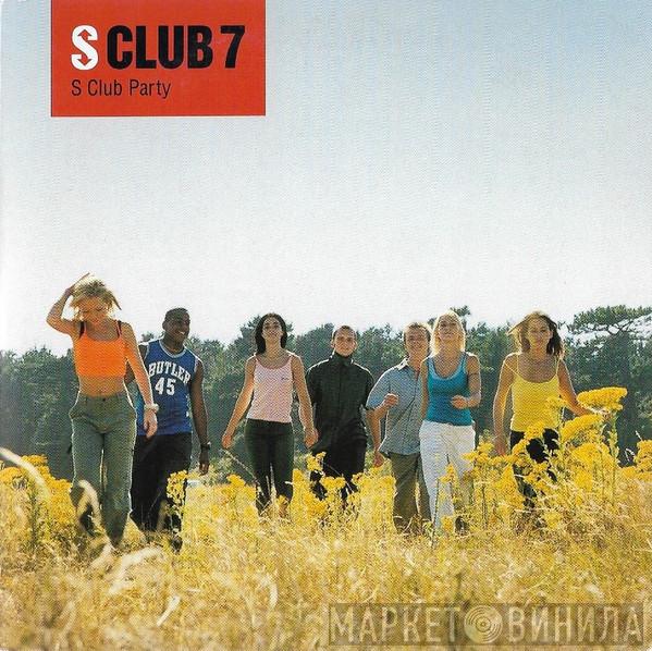  S Club 7  - S Club Party