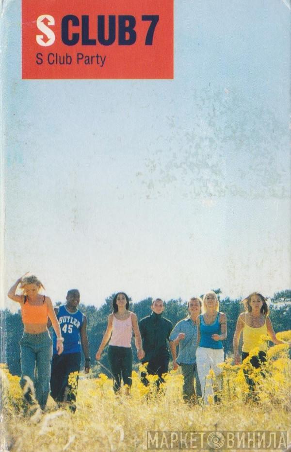  S Club 7  - S Club Party