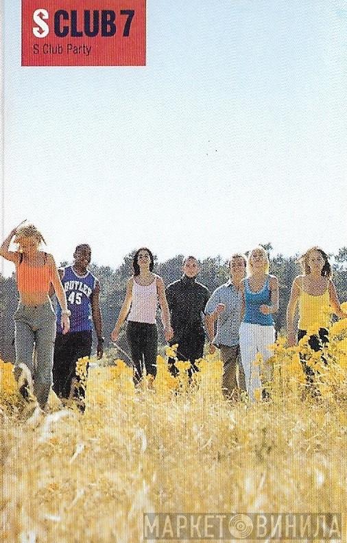  S Club 7  - S Club Party
