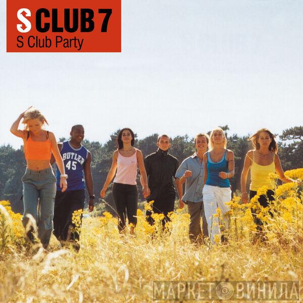  S Club 7  - S Club Party