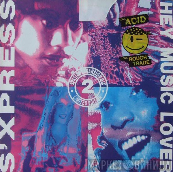  S'Express  - Hey Music Lover (Spatial Expansion Mix)