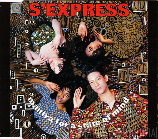  S'Express  - Mantra For A State Of Mind