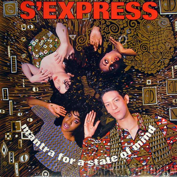  S'Express  - Mantra For A State Of Mind