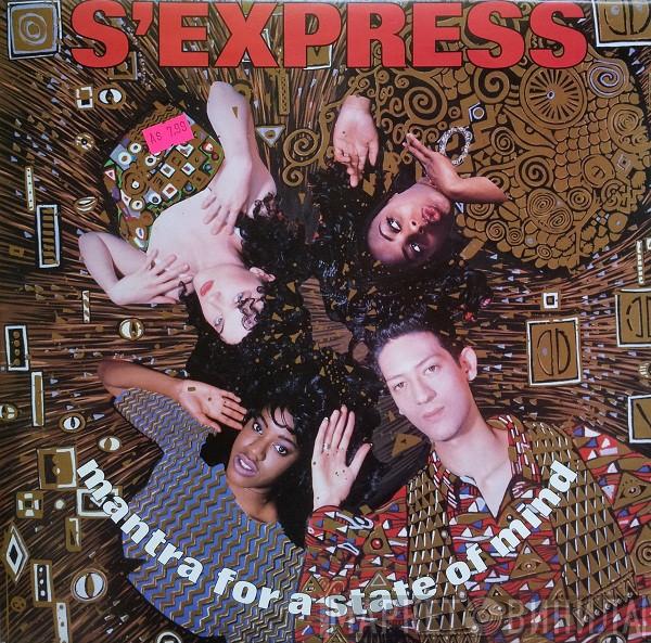  S'Express  - Mantra For A State Of Mind