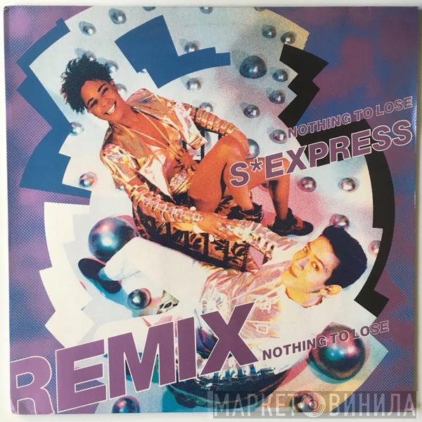  S'Express  - Nothing To Lose (Remix)