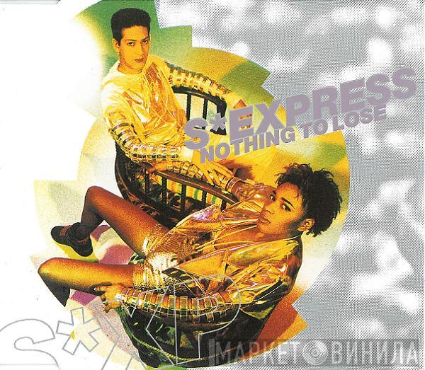  S'Express  - Nothing To Lose