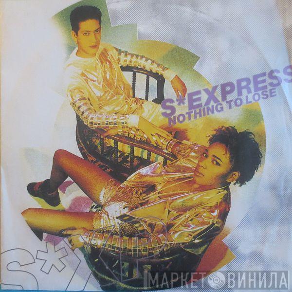  S'Express  - Nothing To Lose