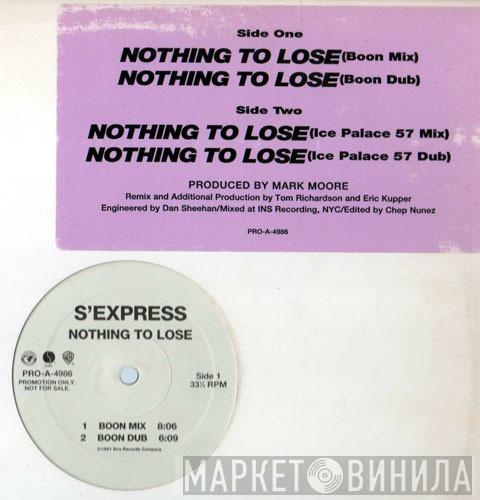  S'Express  - Nothing To Lose
