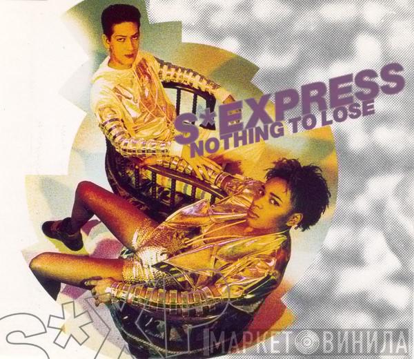  S'Express  - Nothing To Lose