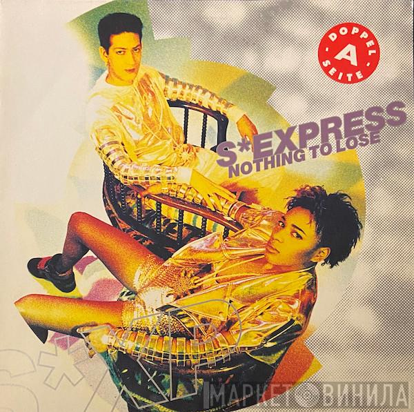  S'Express  - Nothing To Lose