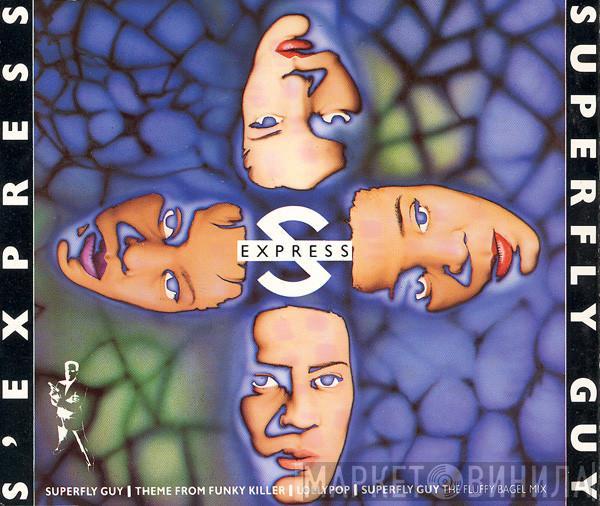  S'Express  - Superfly Guy