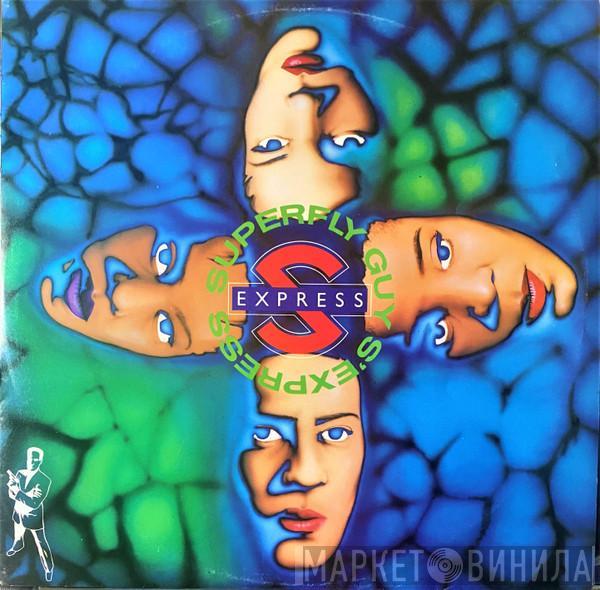  S'Express  - Superfly Guy