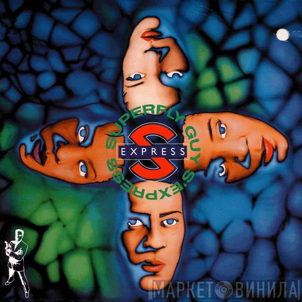  S'Express  - Superfly Guy