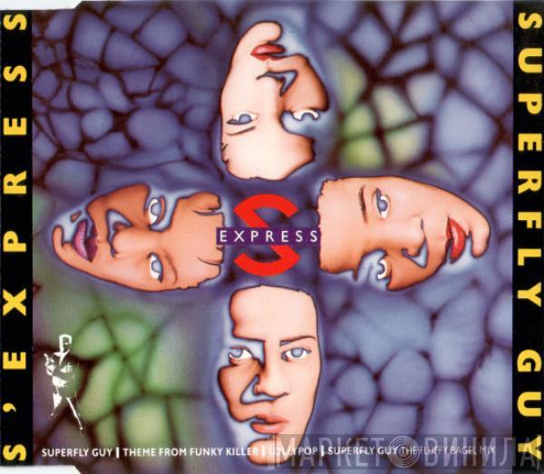  S'Express  - Superfly Guy