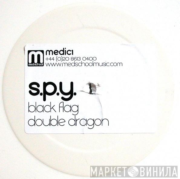 S.P.Y. - Black Flag / Double Dragon