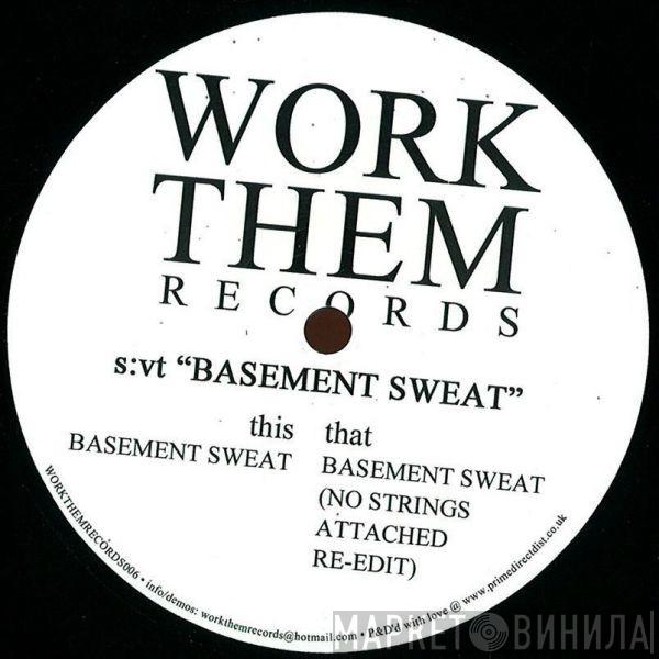 S:VT - Basement Sweat