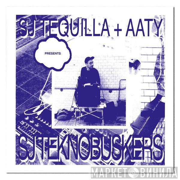 SJ Tequilla, Aaty - Presents SJ Teknobuskers