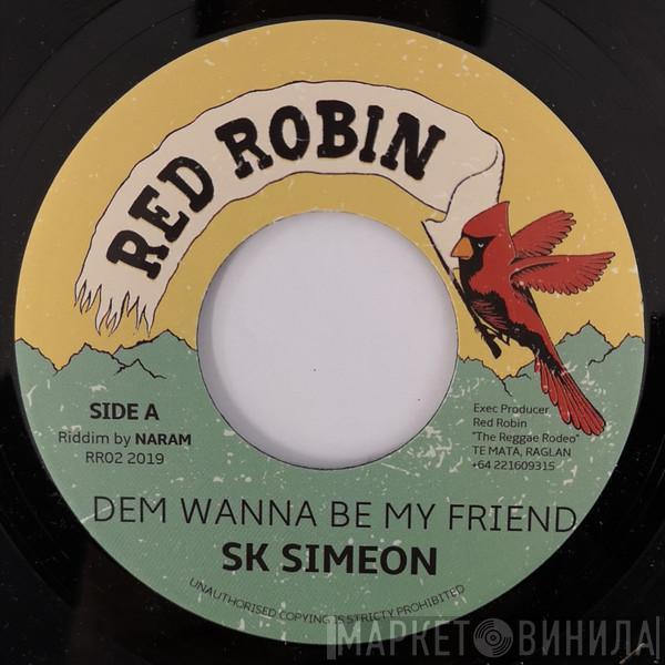 SK Simeon, Naram - Dem Wanna Be My Friend