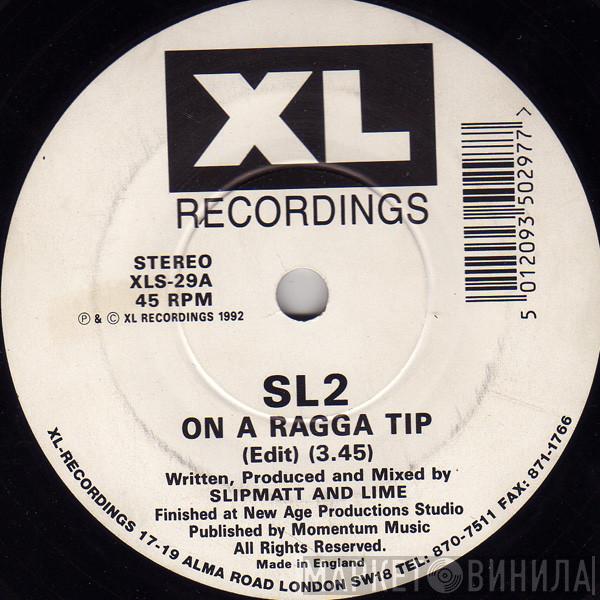  SL2  - On A Ragga Tip / Changing Trax