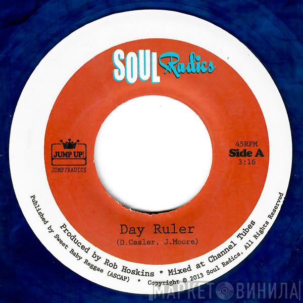 SOUL RADICS - Day Ruler / Walk Your Own Line