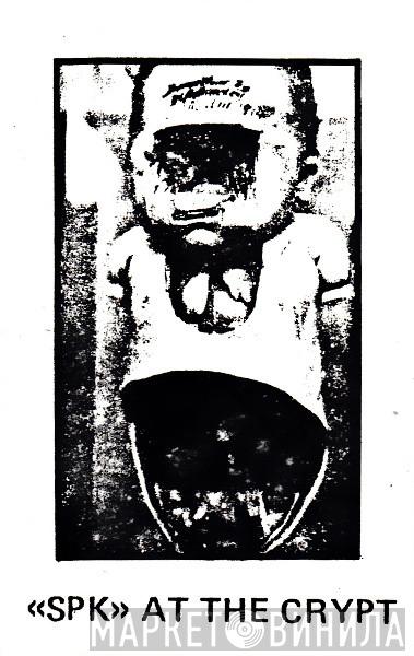  SPK  - At The Crypt