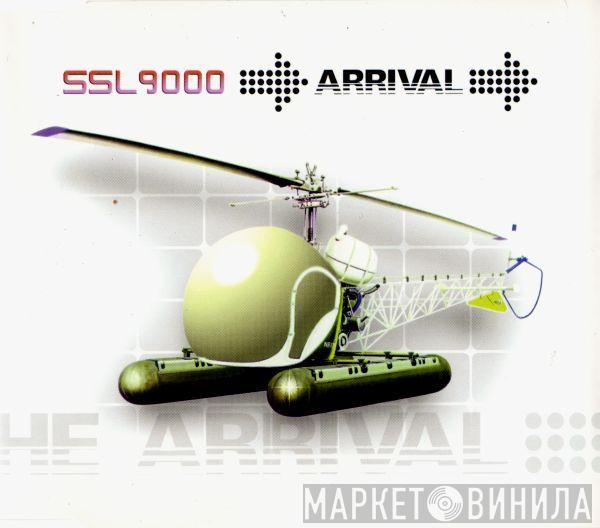  SSL 9000  - Arrival