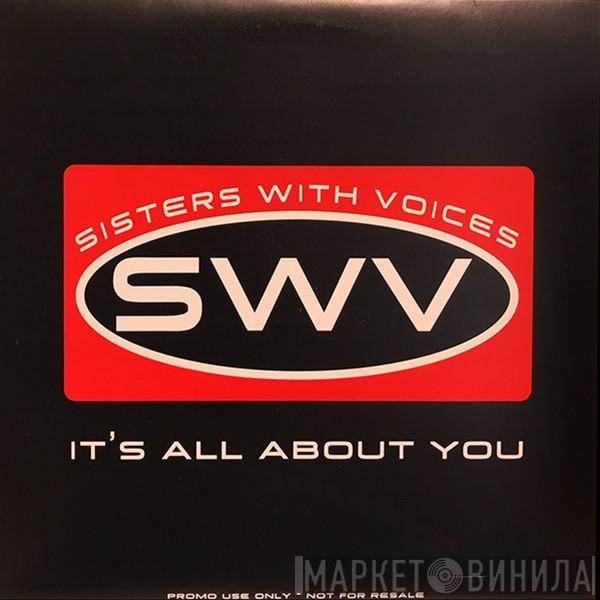 SWV - It's All About You