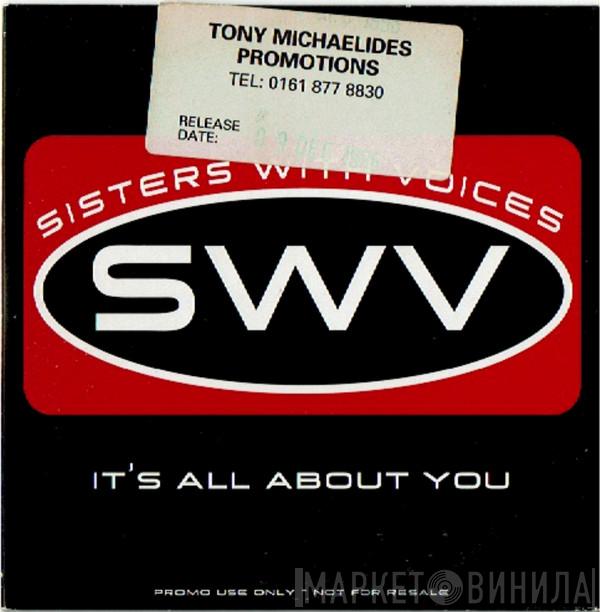  SWV  - It's All About You