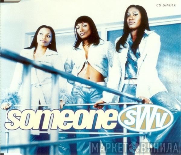  SWV  - Someone