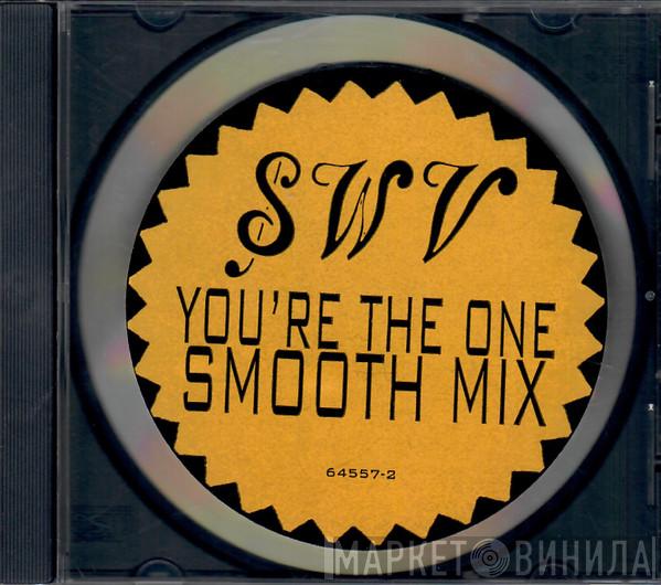  SWV  - You're The One (Smooth Mix)