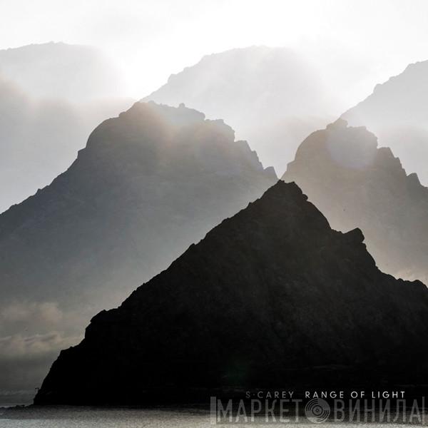 S. Carey  - Range Of Light