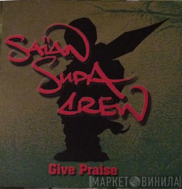 Saïan Supa Crew - Give Praise