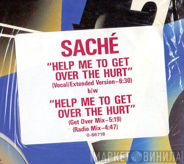 Saché - Help Me To Get Over The Hurt
