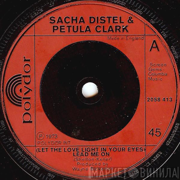 Sacha Distel, Petula Clark - (Let The Love Light In Your Eyes) Lead Me On