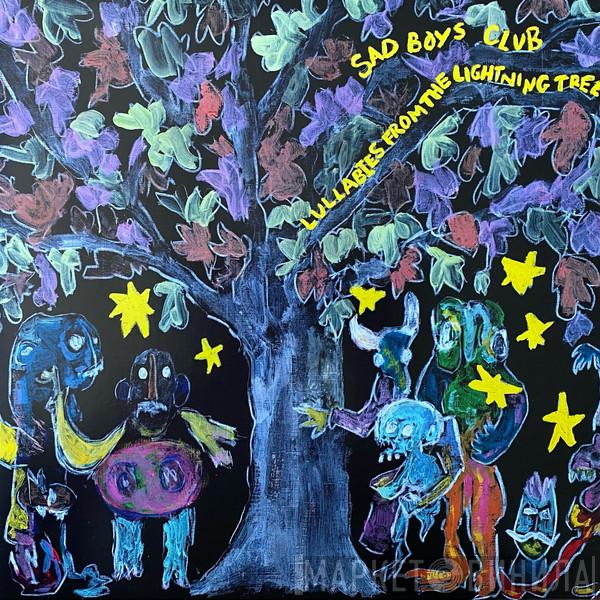 Sad Boys Club - Lullabies From The Lightning Tree