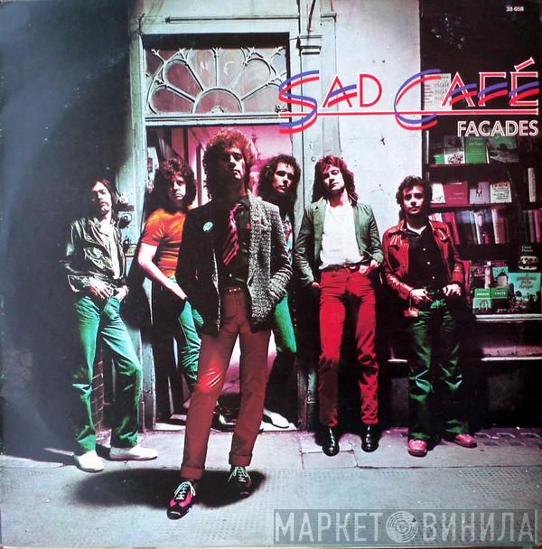  Sad Café  - Facades