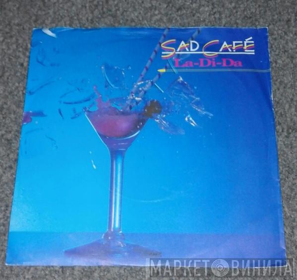 Sad Café - La Di Da