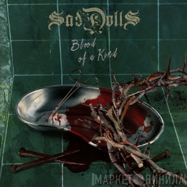  Sad Dolls  - Blood Of A Kind