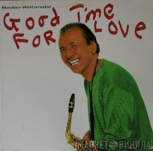 Sadao Watanabe - Good Time For Love