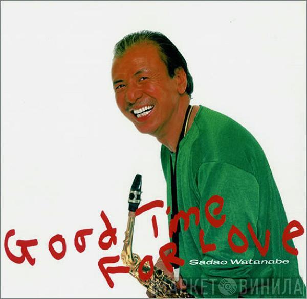 Sadao Watanabe - Good Time For Love