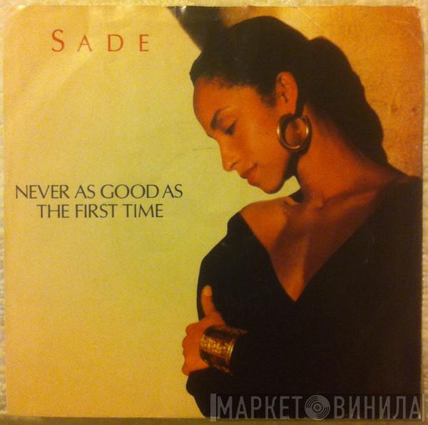 Sade - Never As Good As The First Time